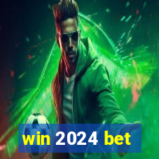 win 2024 bet